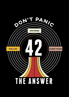 Don't Panic 42 The Answer