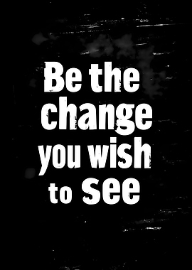 Be the Change Quote