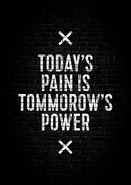 Today's Pain Tomorrow's Power