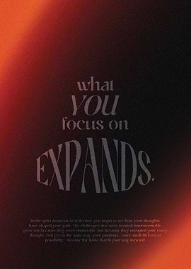 What You Focus On Expands