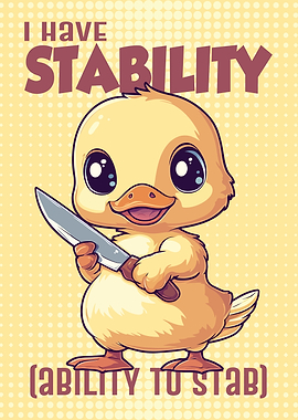 I Have Stability Duck Sarcastic Meme