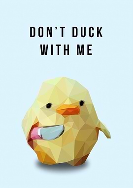 Don't Duck With Me meme
