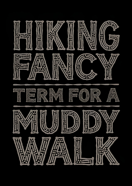 Hiking Fancy Term A Muddy Walk