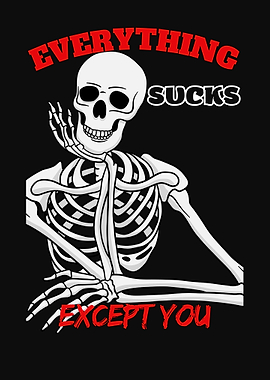 Skeleton Saying Everything Sucks