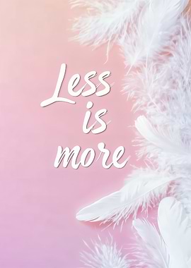 Less is More