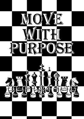 Move with purpose