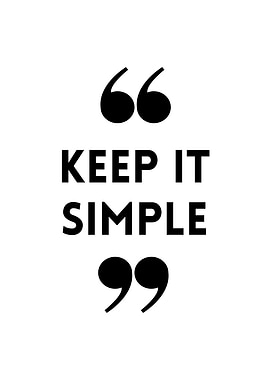 Keep It Simple Quote