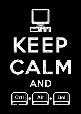 Keep Calm and ctrl-alt-del