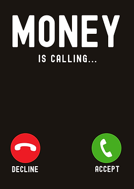 Money is Calling Funny Quote