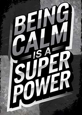 Being Calm Superpower Poster
