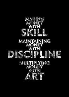 Making Money with Skill, Discipline, and Art