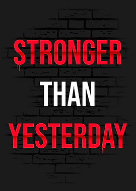 Stronger Than Yesterday - Gym Motivation
