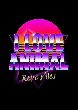 I Love Animal Retro Vibes