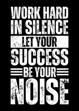 Work Hard In Silence