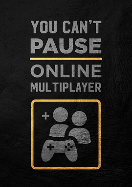 Online Multiplayer Gamer Quote