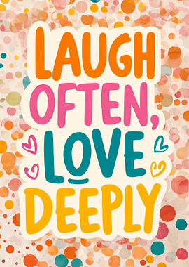 Laugh Often, Love Deeply