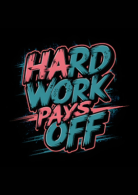 Hard Work Pays Off Graphic