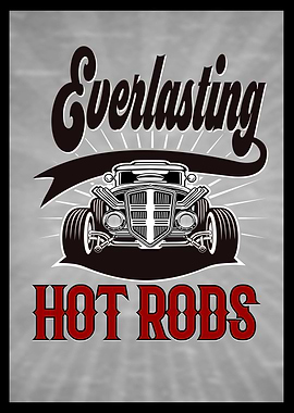 Everlasting Hot Rods