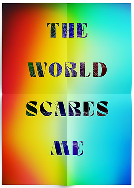 The World Scares Me Poster