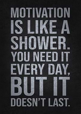Motivation is Like a Shower Quote – Funny Inspirational