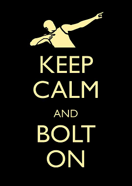 Keep Calm and Bolt On