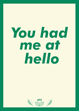 You Had Me At Hello