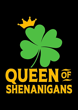 Queen Of Shenanigans