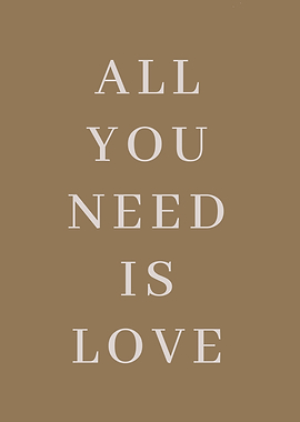 All You Need Is Love Print