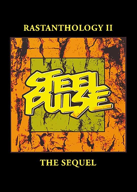 Steel Pulse Rastanthology II The Sequel