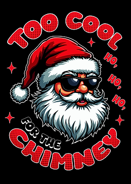 Cool Santa - Too Cool for the Chimney