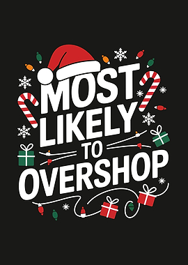 Most Likely to Overshop Christmas