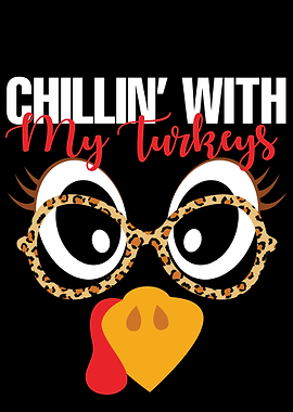 Chillin' With My Turkeys