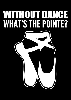 What's the Pointe? Ballet
