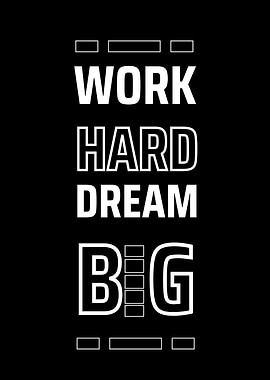 Work Hard Dream Big