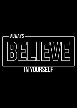 Believe In Yourself