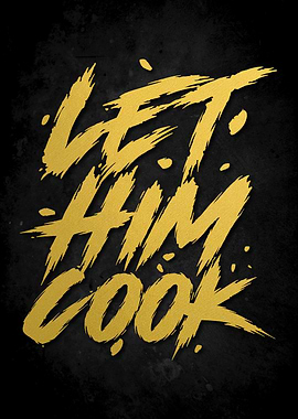 Let Him Cook Gold Text Art