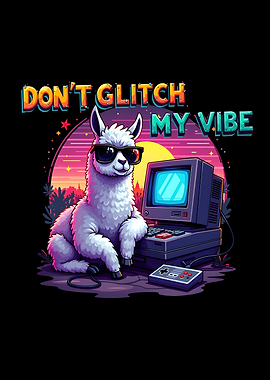 Llama Don't Glitch My Vibe Retro Gaming