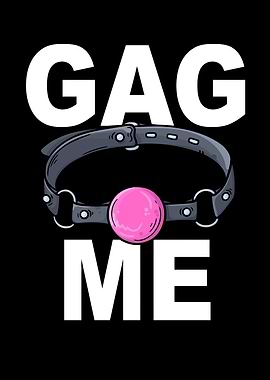 Gag Me Design