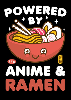 Powered By Anime & Ramen