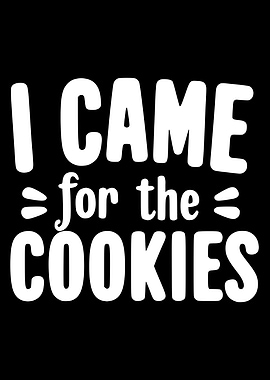 I Came for the Cookies