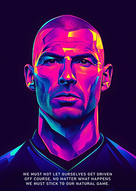 Zinedine Zidane, We Must Not Let Ourselves Get Driven Off Course, No Matter What Happens We Must Stick To Our Natural Game.