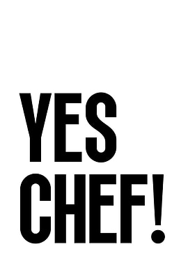 Yes Chef!