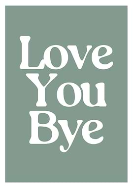 Love You Bye Poster