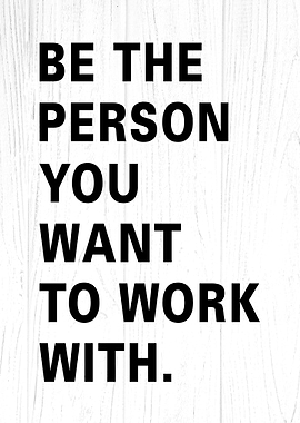 Be The Person You Want