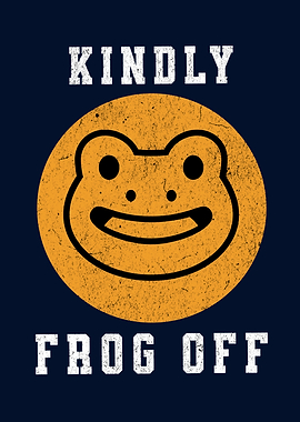 Kindly Frog Off