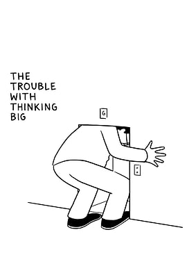 Thinking Big Trouble