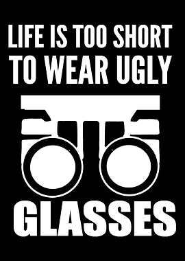 Wear Ugly Glasses Eye Doct