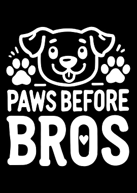 Paws Before Bros Dog Design