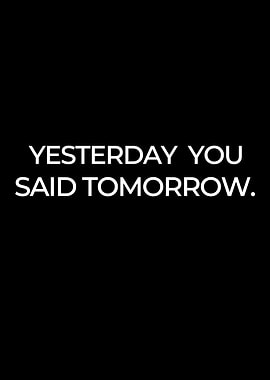 Yesterday You Said Tomorrow