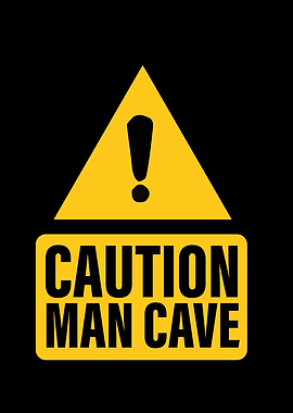 Caution Man Cave Sign